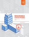 Segurança contra Incêndio em Edifícios Regulamentação Ilustrada e Anotada Volume 01 3ªEdição