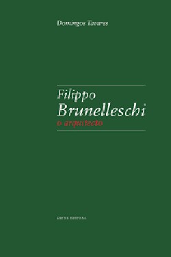 Filippo Brunelleschi - O Arquitecto