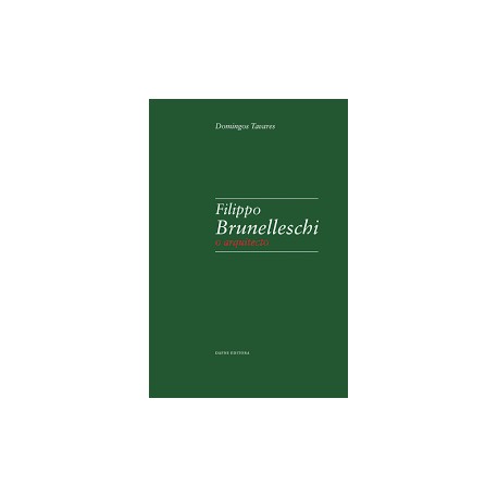 Filippo Brunelleschi - O Arquitecto