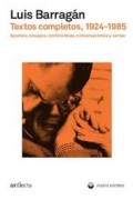 Luis Barragán Textos Completos, 1924-1985 - Apuntes, Ensayos, Conferencias, Conversaciones y Cartas