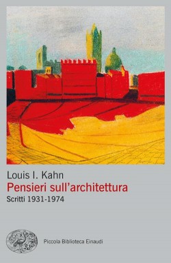 Louis I. Kahn Pensieri sull'Architettura Scritti 1931-1974