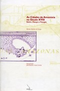 As Cidades da Amazónia no Século XVIII Belém, Macapá e Mazagão - capa mole. Renata Malcher de Araújo