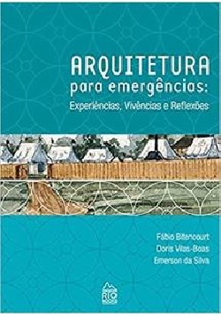 Arquitetura para Emergências: Experiências, Vivências e Reflexões