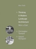 Thinking a Modern Landscape Architecture West & East Christopher Tunnard Sutemi Horiguchi