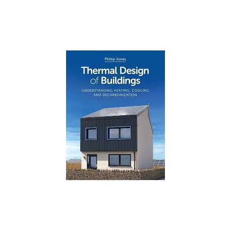 Thermal Design of Buildings - Understanding Heating, Cooling and Decarbonization