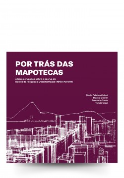 Por Trás das Mapotecas - Olhares cruzados sobre o acervo do Núcleo de Pesquisa e Documentação NPD FAU UFRJ