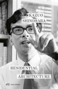 Kazuo Shinohara Residential Architecture
