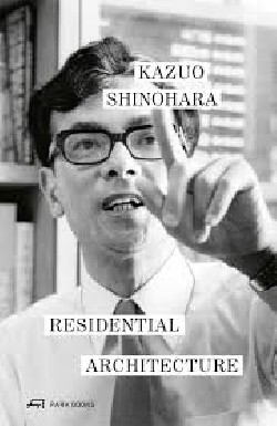 Kazuo Shinohara Residential Architecture