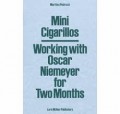 Mini Cigarillos - Working with Oscar Niemeyer for Two Months