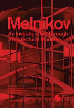 Melnikov - An Investigation Through Architectural Models