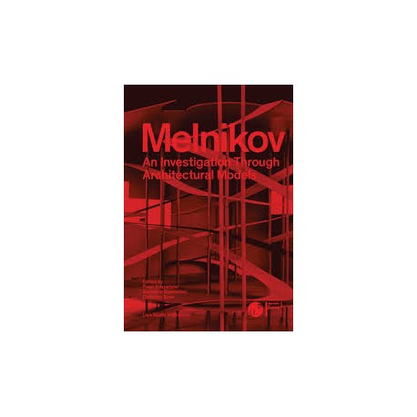 Melnikov - An Investigation Through Architectural Models