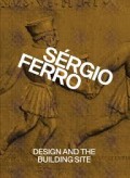Sérgio Ferro Design and the Building Site