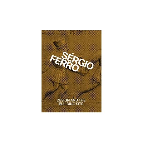 Sérgio Ferro Design and the Building Site