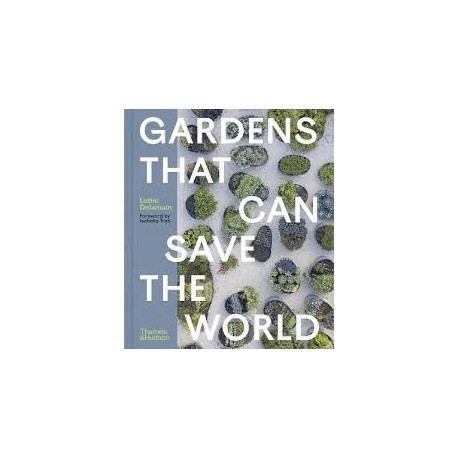 Gardens That Can Save the World