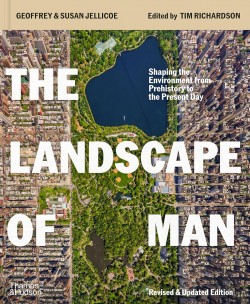 The Landscape of Man - Shaping the Environment from Prehistory to the Present Day