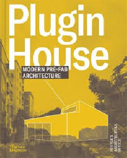 Plugin House - Modern Pre-Fab Architecture -People's Architecture Office