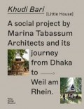 Khudi Bari Little House - A Social Project by Marina Tabassum Architects and its Journey from Dhaka to Weil am Rhein