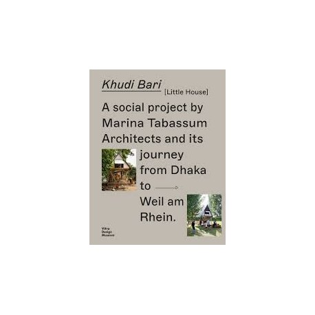 Khudi Bari Little House - A Social Project by Marina Tabassum Architects and its Journey from Dhaka to Weil am Rhein