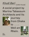 Khudi Bari Little House - A Social Project by Marina Tabassum Architects and its Journey from Dhaka to Weil am Rhein