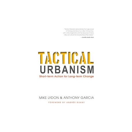 Tactical Urbanism: Short-term Action for Long-term Change