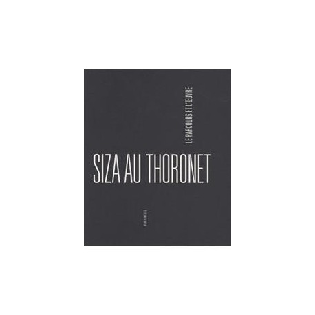 Siza au Thoronet Le parcours et l´oeuvre