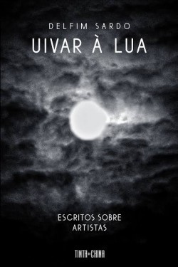 Uivar à Lua Escritos sobre Artistas