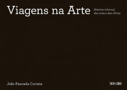 Viagens na Arte - História Informal das Artes e dos Ofícios