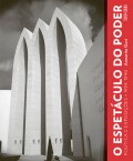 O Espetáculo do Poder - Política e Exposições 1934-1940