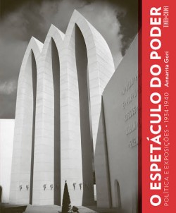 O Espetáculo do Poder - Política e Exposições 1934-1940