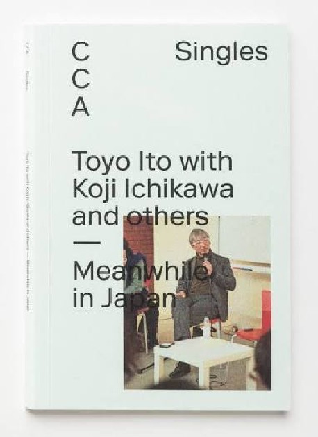 Toyo Ito with Koji Ichikawa and others - Meanwhile in Japan