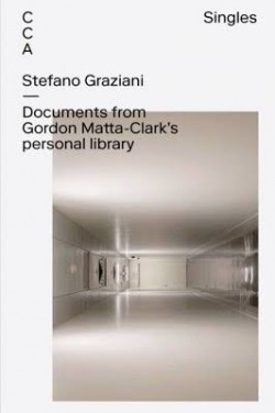 Stefano Graziani - Documents from Gordon Matta-Clark's personal library