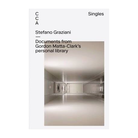 Stefano Graziani - Documents from Gordon Matta-Clark's personal library