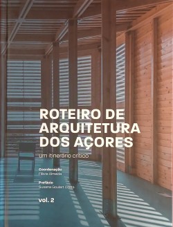 Roteiro de Arquitetura dos Açores - Um Itinerário Crítico Vol.2