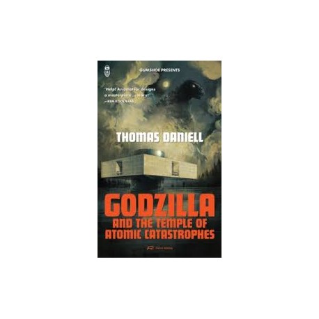 Godzilla and the Temple of Atomic Catastrophes