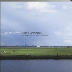 Dutch Lowlands - Morphogenesis of a cultural landscape