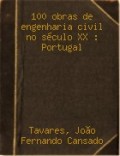 100 Obras de engenharia civil no século XX (Portugal) 1900 2000 