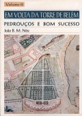 31 - Em volta da Torre de Belém - vol.II Pedrouços e Bom Sucesso