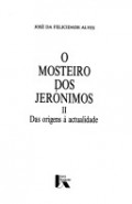 16 O Mosteiro dos Jerónimos Das origens à actualidade Vol II