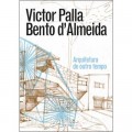 Victor Palla e Bento d'Almeida Arquitetura de Outro Tempo