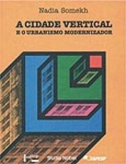 A Cidade Vertical e o Urbanismo modernizador cidade de S Paulo 