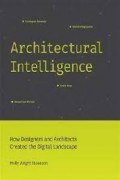 Architectural Intelligence - How Designers and Architects Created the Digital Landscape