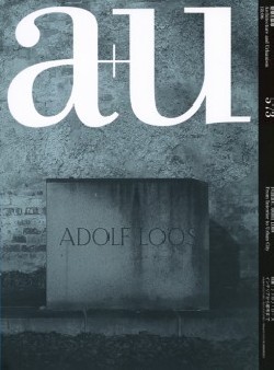 a+u 573 Adolf Loos From Interior to Urban City