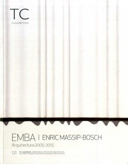 TC 121 EMBA Enric Massip-Bosch Arquitectura 2005-2015