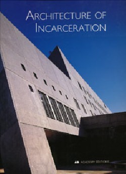 Architecture Of Incarceration