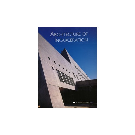Architecture Of Incarceration